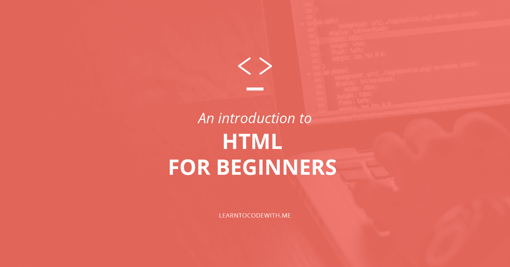What Is HTML? How to Learn HTML for Beginners - Learn to Code With Me