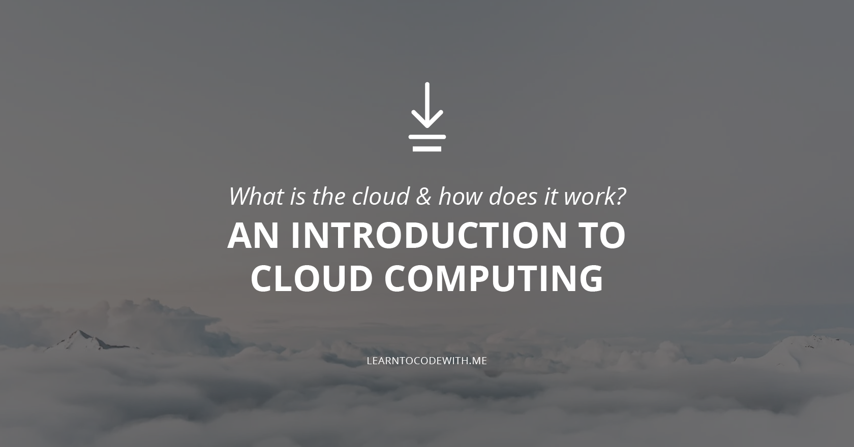 What Is the Cloud and How Does It Work? Cloud Computing 101 LaptrinhX
