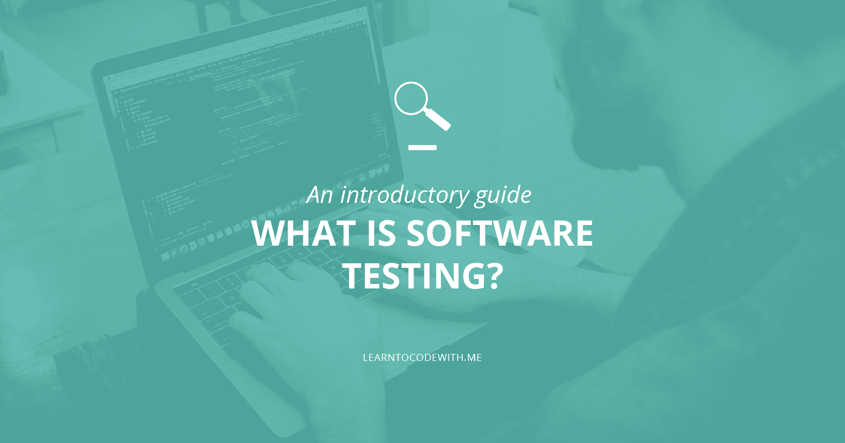 What Is Software Testing? Types, Jobs & Courses Learn to Code With Me