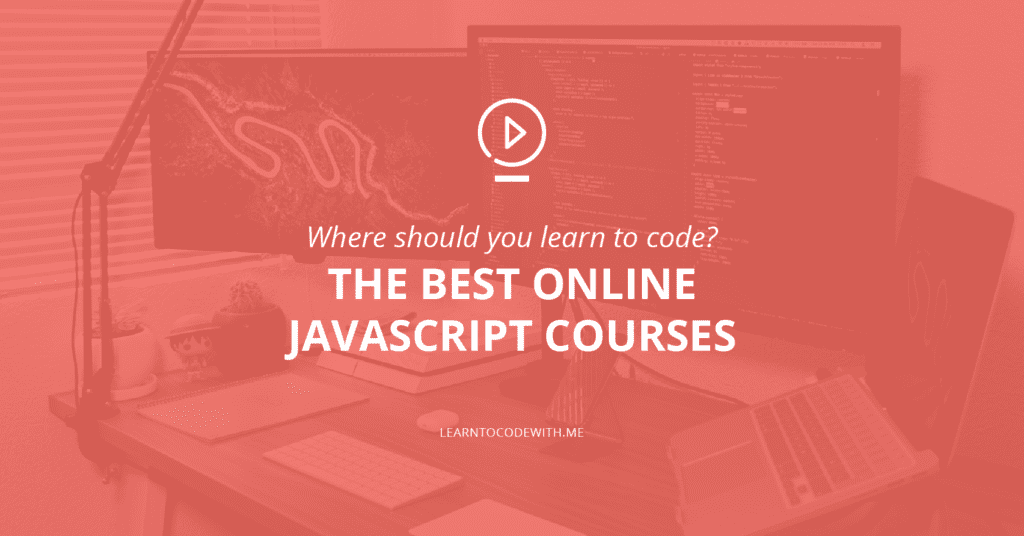 17 Best JavaScript Courses for All Levels - Learn to Code With Me