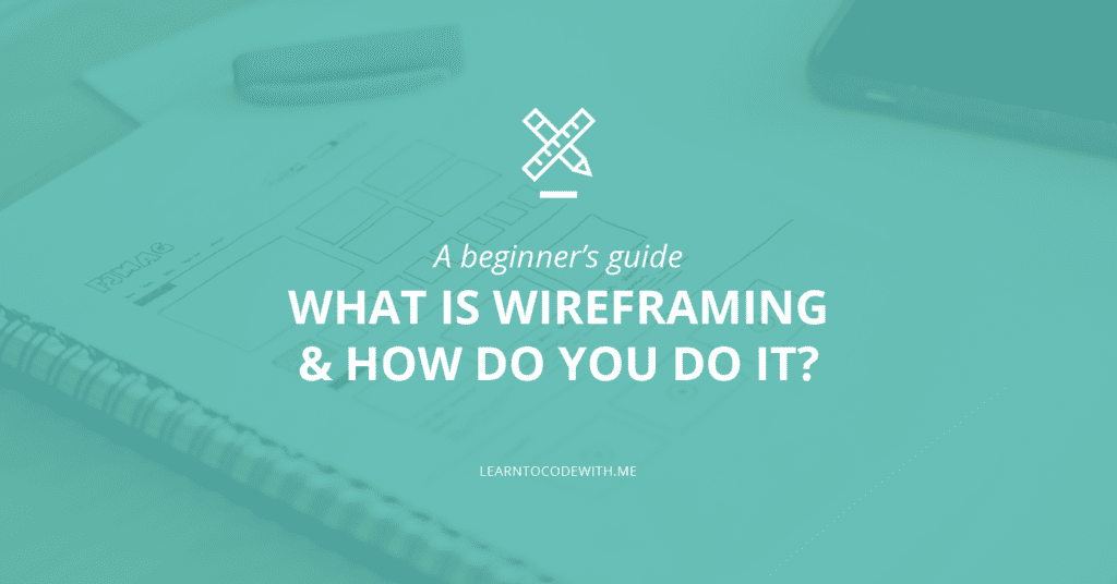 What is wireframing everything you need to know
