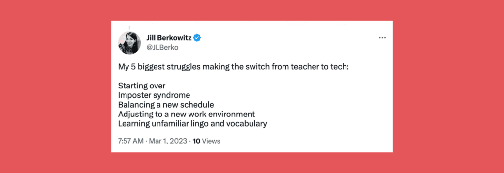 Tweet: struggles switching from teacher to tech