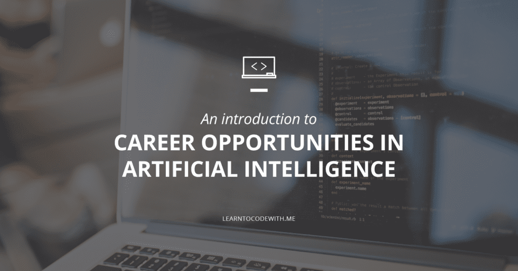 10 Top AI Careers & What They Involve - Learn to Code With Me